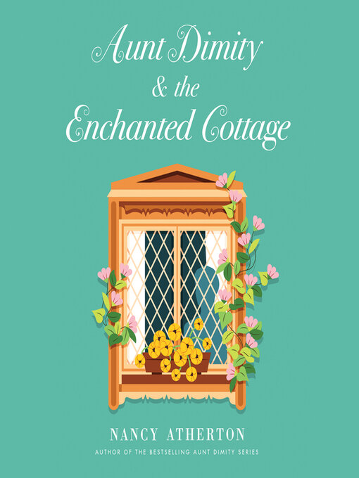 Title details for Aunt Dimity and the Enchanted Cottage by Nancy Atherton - Available